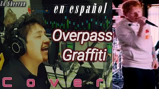 Ed Sheeran  Overpass Graffiti  Cover en español  Subtitulado [upl. by Ynattib400]