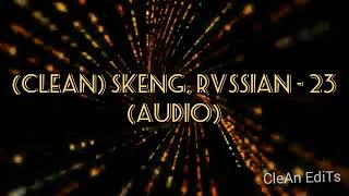 CLEAN Skeng Rvssian  23 Audio [upl. by Royce776]