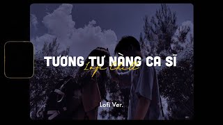 Tương Tư Nàng Ca Sĩ  Mike x Tamke x Minn「Lofi Version by 1 9 6 7」 Audio Lyrics Video [upl. by Aurora696]