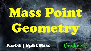 Mass Point Geometry Split Mass Concept [upl. by Nylessej]