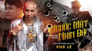 NGƯỚC MẮT NHÌN ĐỜI  PHÚ LÊ  OFFICIAL MV 4K [upl. by Renat973]