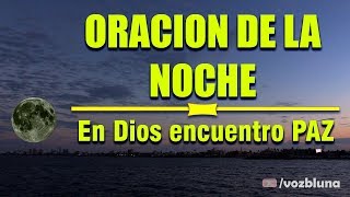 ORACION de la NOCHE – En Dios encuentro PAZ [upl. by Tawsha]