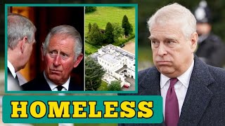 HOMELESS🛑 King Charles Bans Andrew from having a home in the UK after Royal Lodge Eviction [upl. by Krasner525]