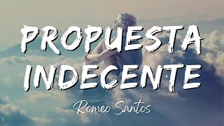 Romeo Santos  Propuesta Indecente LyricsLetra [upl. by Opiuuk]