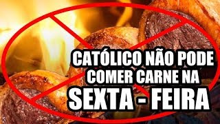 Sexta feira é dia de abstinência a carne Assista e entenda [upl. by Annavaj]