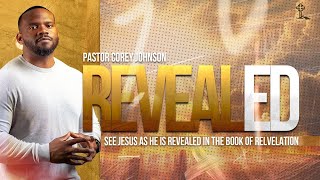 I Choose to Worship  Revealed Series  Pastor Corey Johnson  Revelation 4111 [upl. by Nolly]