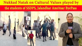 Nukkad Natak on Cultural Values played by the students of SSDPS Jalandhar Amritsar ByePass [upl. by Nered]