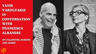 Yanis Varoufakis and Francesca Albanese on Palestine Europe and more — with Federico Dolce [upl. by Caressa]