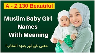 130 Beautiful Muslim Baby Girl Names NONSTOP AZ ✨ [upl. by Adidnere]