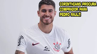 ️️⚽️Corinthians Enfrenta Dificuldades para Encontrar Compradores para Pedro Raul [upl. by Griffy]