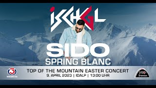 SIDO in Ischgl  Top of the Mountain Easter Concert [upl. by Dielu]