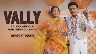 Vally  Balkar Ankhila New Song 2024 Official Video Manjinder Gulshan Jora  Velly Balkar Ankhila [upl. by Trebmal]