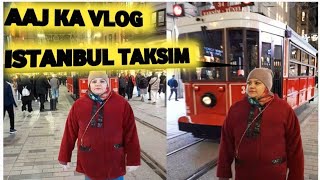 AAJ KA VLOG ISTANBUL TAKSIM TURKEY 🇹🇷 BEST PLACE kainatgulvlog [upl. by Atlas]