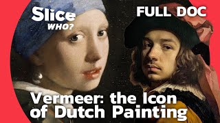 Johannes Vermeer The Forgotten Grand Master of Dutch Painting  SLICE WHO  FULL DOCUMENTARY [upl. by Ranchod215]