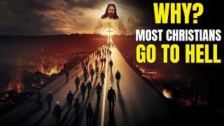 The Disturbing Reality Most Christians Are Headed to Hell  Why Most Christians Go To Hell hell [upl. by Anilocin]