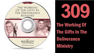 309 The Working of the Gifts in the Deliverance Ministry With Songs [upl. by Huberty]