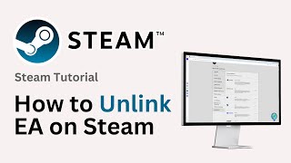 How to Unlink EA Account on Steam 2024 Update [upl. by Rapsac60]