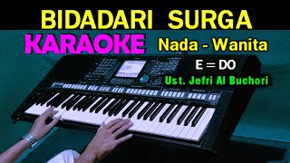 BIDADARI SURGA  Ustd Jefri Al Buchori  KARAOKE Nada Wanita HD [upl. by Asilenna]