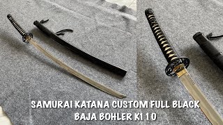 SAMURAI KATANA CUSTOM FULL BLACK BOHLER K110 PREMIUM STEEL PESANAN BAPAK SUANGGI PAPUA [upl. by Htelimay]