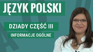 Język polski  Dziady część III informacje ogólne [upl. by Irrehs]