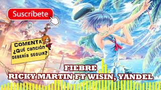 Nightcore  Fiebre Ricky Martin ft Wisin Yandel l REGGAETON URBANO l [upl. by Natsrik]