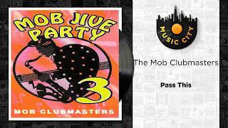 The Mob Clubmasters  Pass This  Official Audio [upl. by Dean]