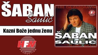 Saban Saulic  Kazni Boze jednu zenu   Audio 1998 [upl. by Lukas]