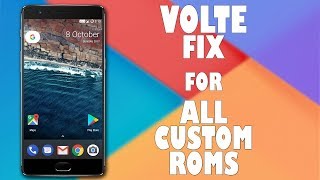 Volte Fix For All Custom Roms amp Works With All Smartphones 100 Working Solution With Proof 2017 [upl. by Ceil]