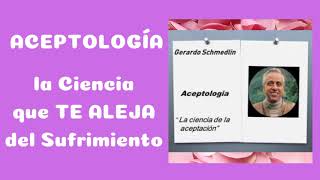 Aceptologia las enseñanzas de Gerardo Schmedling  Silvia Campana [upl. by Rici]