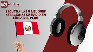 Listen Top 5 Online Perú Radio Stations  RadioLy  Las 5 mejores estaciones de radio online de Perú [upl. by Eilyak]