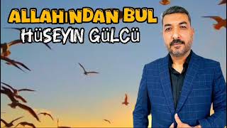 ALLAHINDAN BUL  Hüseyin Gülcü [upl. by Ytram931]