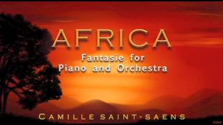 Saint Saens AFRICA—Fantasie for Piano and Orchestra Op 89 [upl. by Laven43]