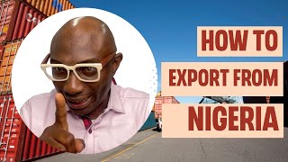 How To Export from Nigeria [upl. by Animrac]