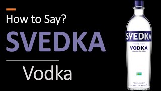 How to Pronounce Svedka Vodka [upl. by Atoiganap]