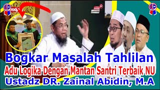 Mantan Santri Terbaik NU Ust Zainal Ajari Para Pemfitnah Tentang Tahlilan dan Mauludan [upl. by Aciraa359]