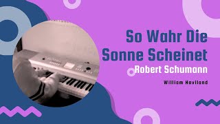 So Wahr Die Sonne Scheinet  Robert Schumann piano solo [upl. by Loris]