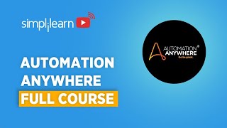 Automation Anywhere Full Course  Automation Anywhere Tutorial  RPA Course  Learn RPA Simplilearn [upl. by Dierolf]