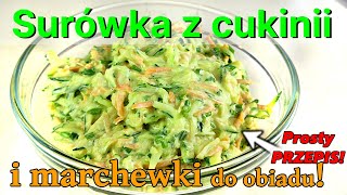 Surówka z cukinii i marchewki do obiadu  Przepis na surówkę z surowej cukinii 340 [upl. by Cody112]