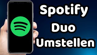 Spotify Premium auf duo Umstellen 2023  Abo ändern und Kostet [upl. by Maribelle]