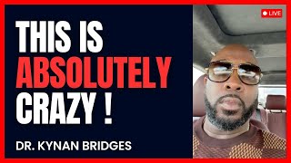 This Is ABSOLUTELY Crazy A MUST WATCH  DrKynan Bridges [upl. by Morita]