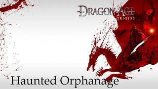 Dragon Age Origins  Lets Play Part 60 Haunted Orphanage [upl. by Boser]