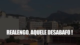 Realengo Aquele Desabafo [upl. by Ardnued]