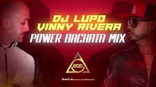 DJ LUPO  VINNY RIVERA  BACHATA POWER MIX [upl. by Thornie463]