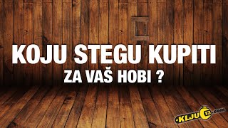 Koju stegu kupiti za vaš hobi  Ključ 13 [upl. by Ehcadroj]