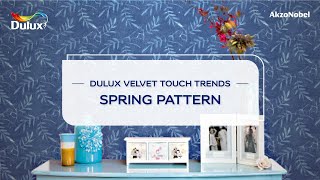 Spring Pattern  Dulux Velvet Touch Trends [upl. by Nalyd]