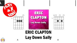 ERIC CLAPTON Lay Down Sally FCN GUITAR CHORDS amp LYRICS [upl. by Neelya]