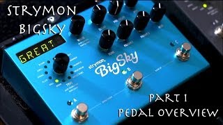 Strymon BigSky  Pedal Overview [upl. by Eanwahs]