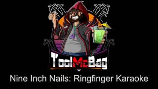 Nine Inch Nails Ringerfinger Karaoke [upl. by Christoper]