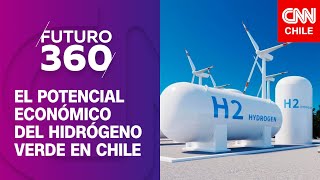 El potencial económico del hidrógeno verde en Chile  Futuro 360 capítulo 292 [upl. by Teerell452]