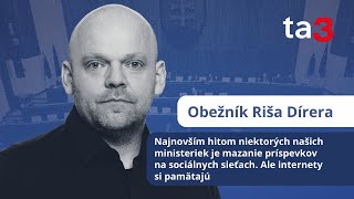 Obežník Riša Dírera Novým hitom niektorých ministeriek je mazanie príspevkov na sociálnych sieťach [upl. by Ecyaj591]